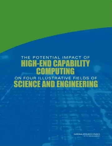 Cover of The Potential Impact of High-end Capability Computing on Four Illustrative Fields of Science and Engineering