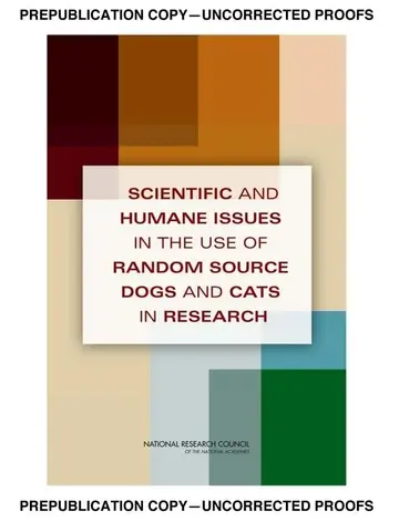 Cover of Scientific and Humane Issues in the Use of Random Source Dogs and Cats in Research