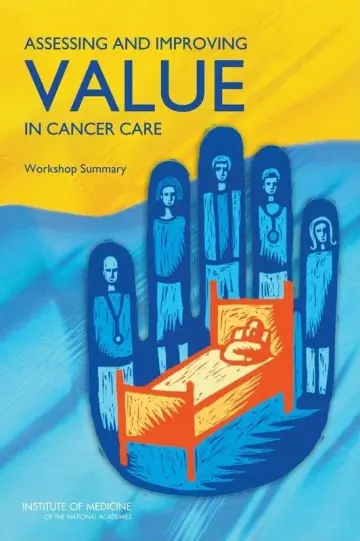 Cover of Assessing and Improving Value in Cancer Care