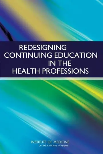 Cover of Redesigning Continuing Education in the Health Professions