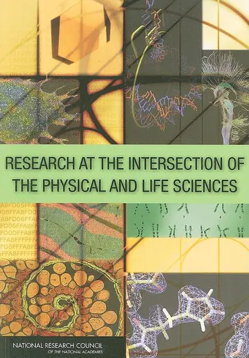 Cover of Research at the Intersection of the Physical and Life Sciences