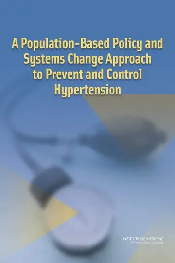 Cover of A Population-based Policy and Systems Change Approach to Prevent and Control Hypertension