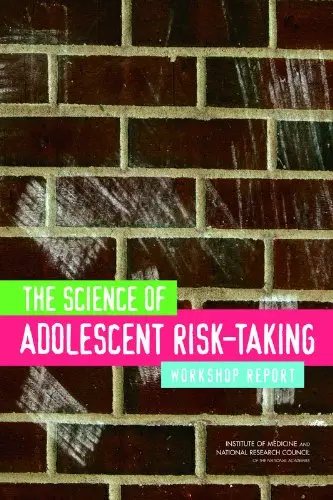Cover of The Science of Adolescent Risk-Taking