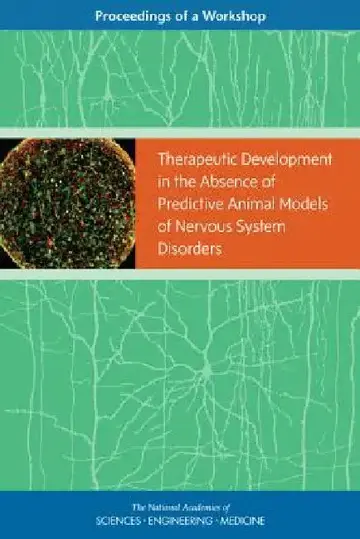 Cover of Therapeutic Development in the Absence of Predictive Animal Models of Nervous System Disorders