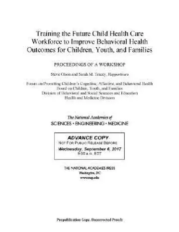 Cover of Training the Future Child Health Care Workforce to Improve the Behavioral Health of Children, Youth, and Families