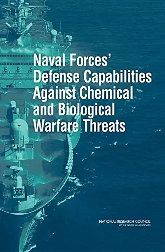 Cover of Naval Forces' Defense Capabilities Against Chemical and Biological Warfare Threats