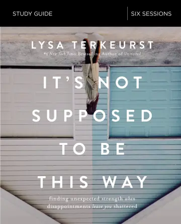 Cover of It's Not Supposed to Be This Way Study Guide