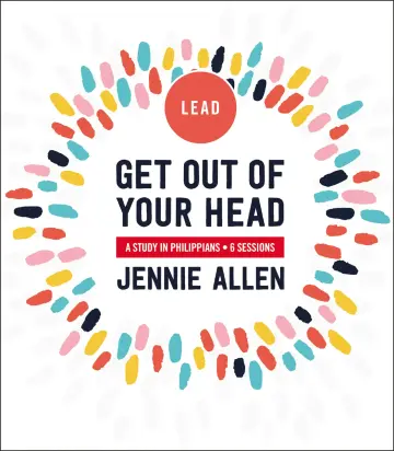Cover of Get Out of Your Head Bible Study Leader's Guide