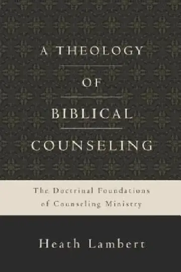 Cover of A Theology of Biblical Counseling