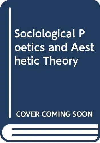 Cover of Sociological Poetics and Aesthetic Theory
