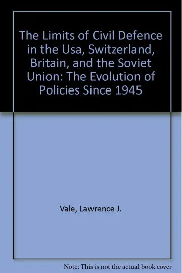 Cover of The Limits of Civil Defence in the Usa, Switzerland, Britain, and the Soviet Union