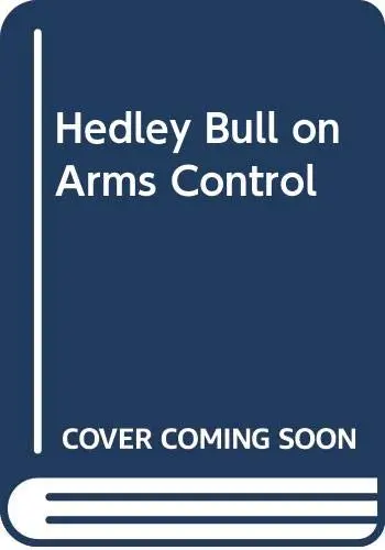 Cover of Hedley Bull on Arms Control