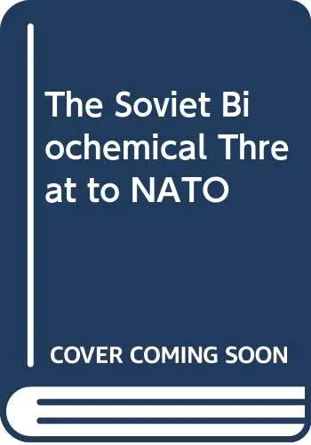 Cover of The Soviet Biochemical Threat to NATO