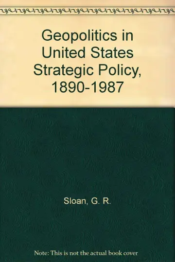 Cover of Geopolitics in United States Strategic Policy, 1890-1987