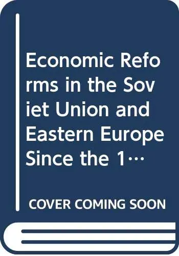 Cover of Economic Reforms in the Soviet Union and Eastern Europe Since the 1960's