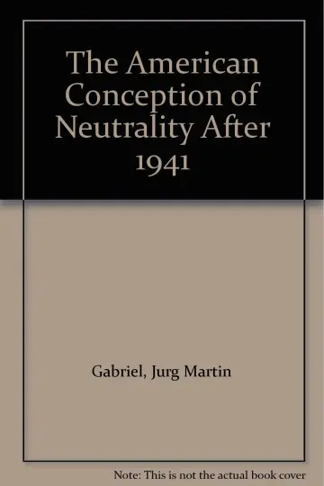 Cover of The American Conception of Neutrality After 1941