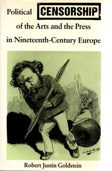 Cover of Political Censorship of the Arts and the Press in Nineteenth-Century Europe