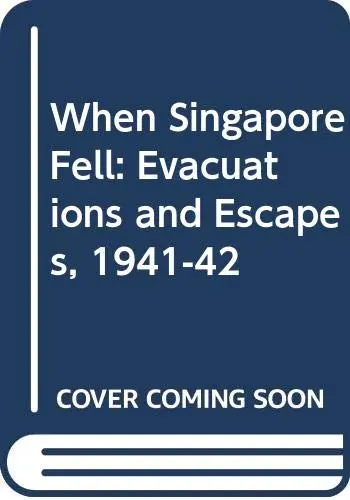 Cover of When Singapore Fell
