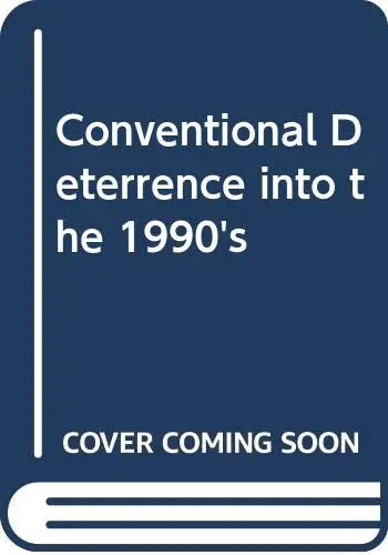 Cover of Conventional Deterrence into the 1990's