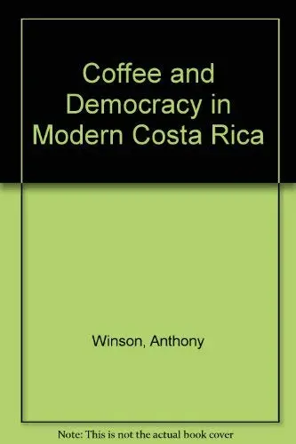 Cover of Coffee and Democracy in Modern Costa Rica
