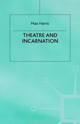 Cover of Theatre and Incarnation