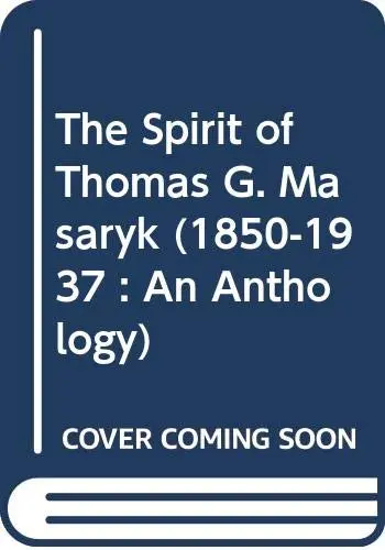 Cover of The Spirit of Thomas G. Masaryk