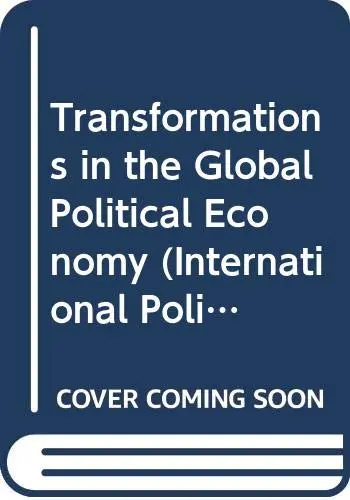 Cover of Transformations in the Global Political Economy