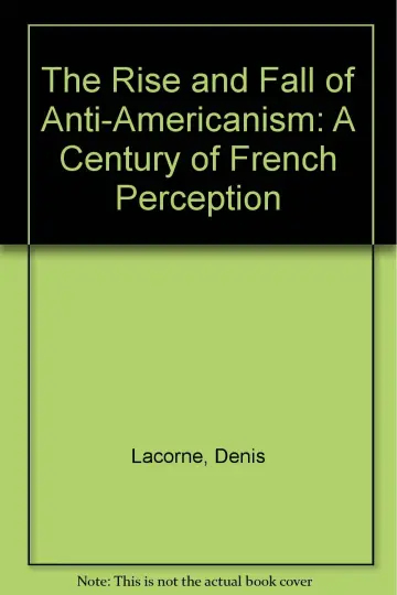 Cover of The Rise and Fall of Anti-Americanism