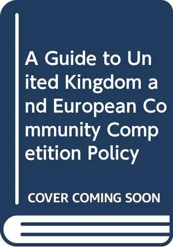 Cover of A Guide to United Kingdom and European Community Competition Policy