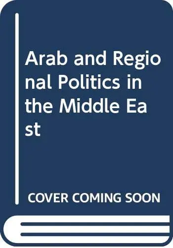 Cover of Arab and Regional Politics in the Middle East