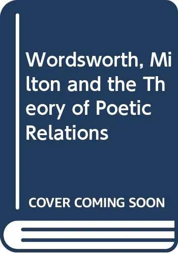 Cover of Wordsworth, Milton and the Theory of Poetic Relations