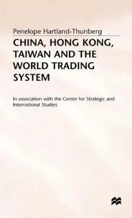 Cover of China, Hong Kong, Taiwan, and the World Trading System