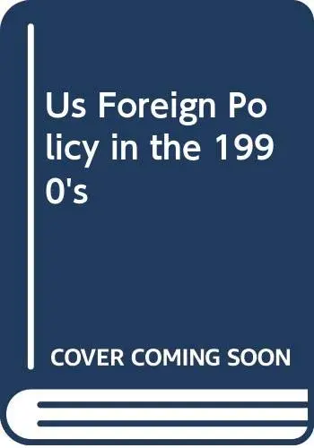 Cover of Us Foreign Policy in the 1990's