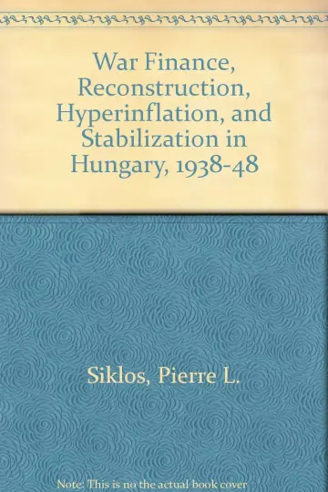 Cover of War Finance, Reconstruction, Hyperinflation, and Stabilization in Hungary, 1938-48