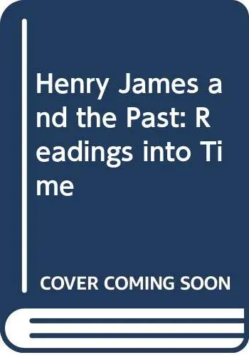 Cover of Henry James and the Past