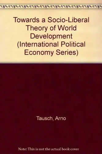 Cover of Towards a Socio-Liberal Theory of World Development
