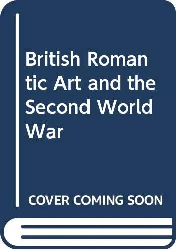 Cover of British Romantic Art and the Second World War
