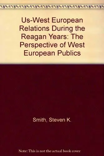 Cover of Us-West European Relations During the Reagan Years