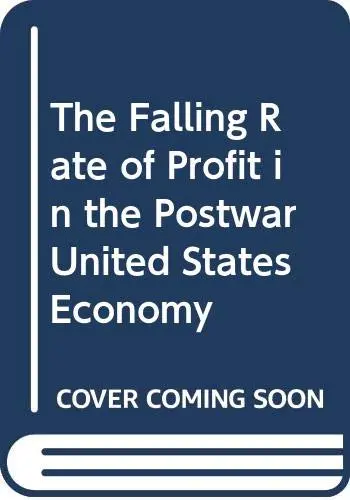 Cover of The Falling Rate of Profit in the Postwar United States Economy