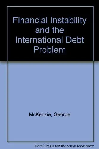 Cover of Financial Instability and the International Debt Problem
