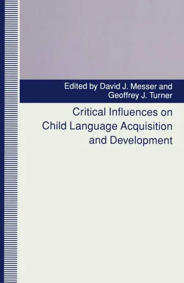 Cover of Critical Influences on Child Language Acquisition and Development