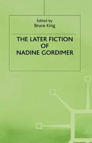 Cover of The Later Fiction of Nadine Gordimer