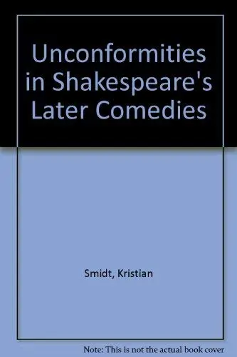 Cover of Unconformities in Shakespeare's Later Comedies