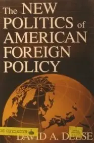 Cover of The New Politics of American Foreign Policy
