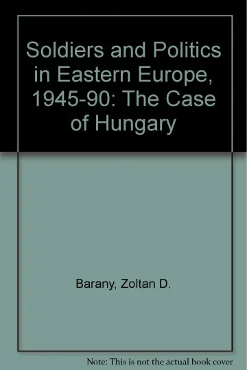 Cover of Soldiers and Politics in Eastern Europe, 1945-90