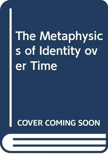 Cover of The Metaphysics of Identity over Time