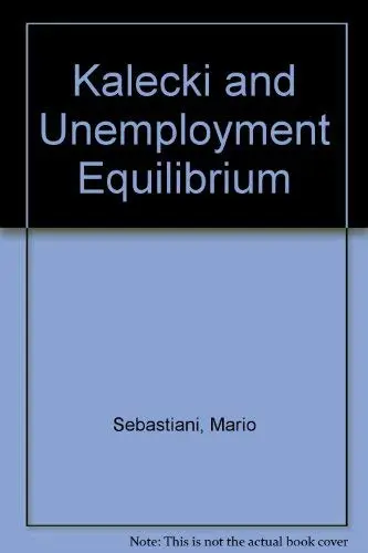 Cover of Kalecki and Unemployment Equilibrium