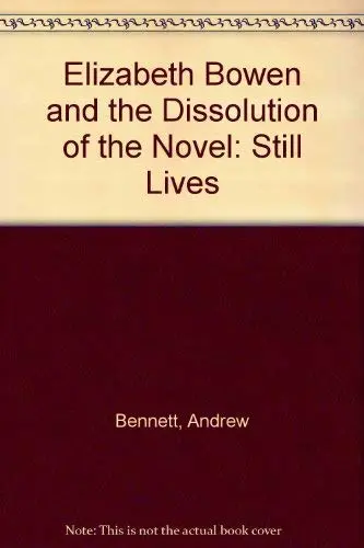 Cover of Elizabeth Bowen and the Dissolution of the Novel