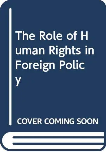 Cover of The Role of Human Rights in Foreign Policy