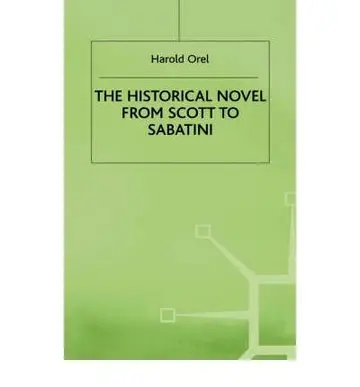 Cover of The Historical Novel from Scott to Sabatini